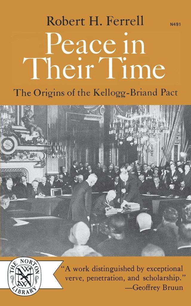 Peace in Their Time: The Origins of the Kellogg. Ferrell, Anderson.