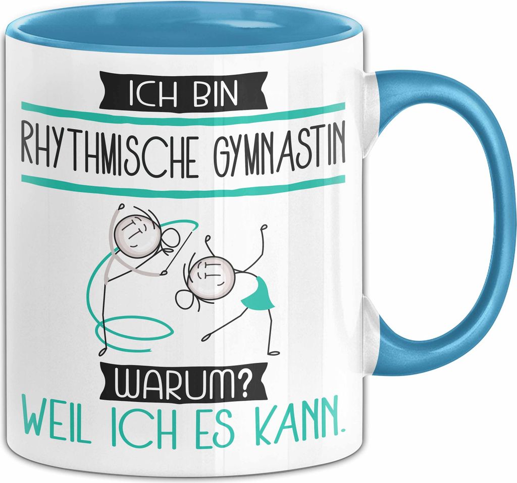 Rhythmische Gymnastin Tasse Geschenk Ich Bin Rhythmische Gymnastin Warum Weil Ich Es Kann Geschenkidee Geburtstag (Blau)