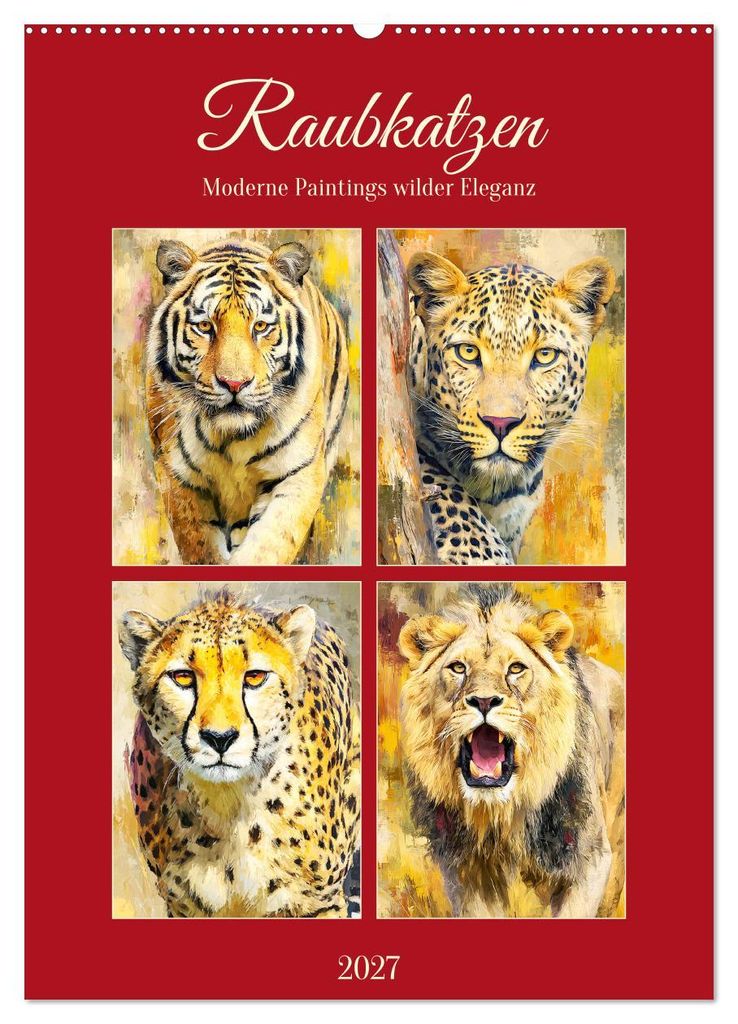 Raubkatzen. Moderne Paintings wilder Eleganz (Wandkalender 2027 DIN A2 hoch), CALVENDO Monatskalender