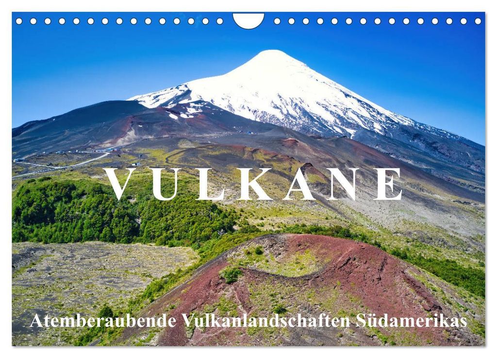 VULKANE: Atemberaubende Vulkanlandschaften Südamerikas (Wandkalender 2027 DIN A4 quer), CALVENDO Monatskalender