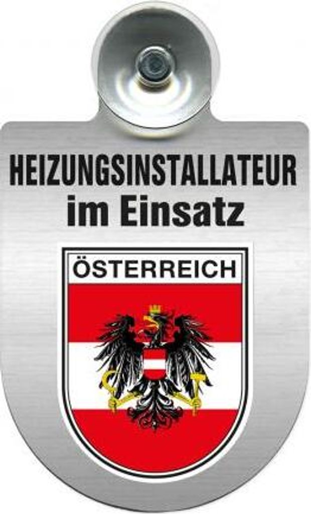 Einsatzschild mit Saugnapf - Heizungsinstallateur - im Einsatz incl. Regionenwappen nach Wahl 393817 Color - Region Österreich