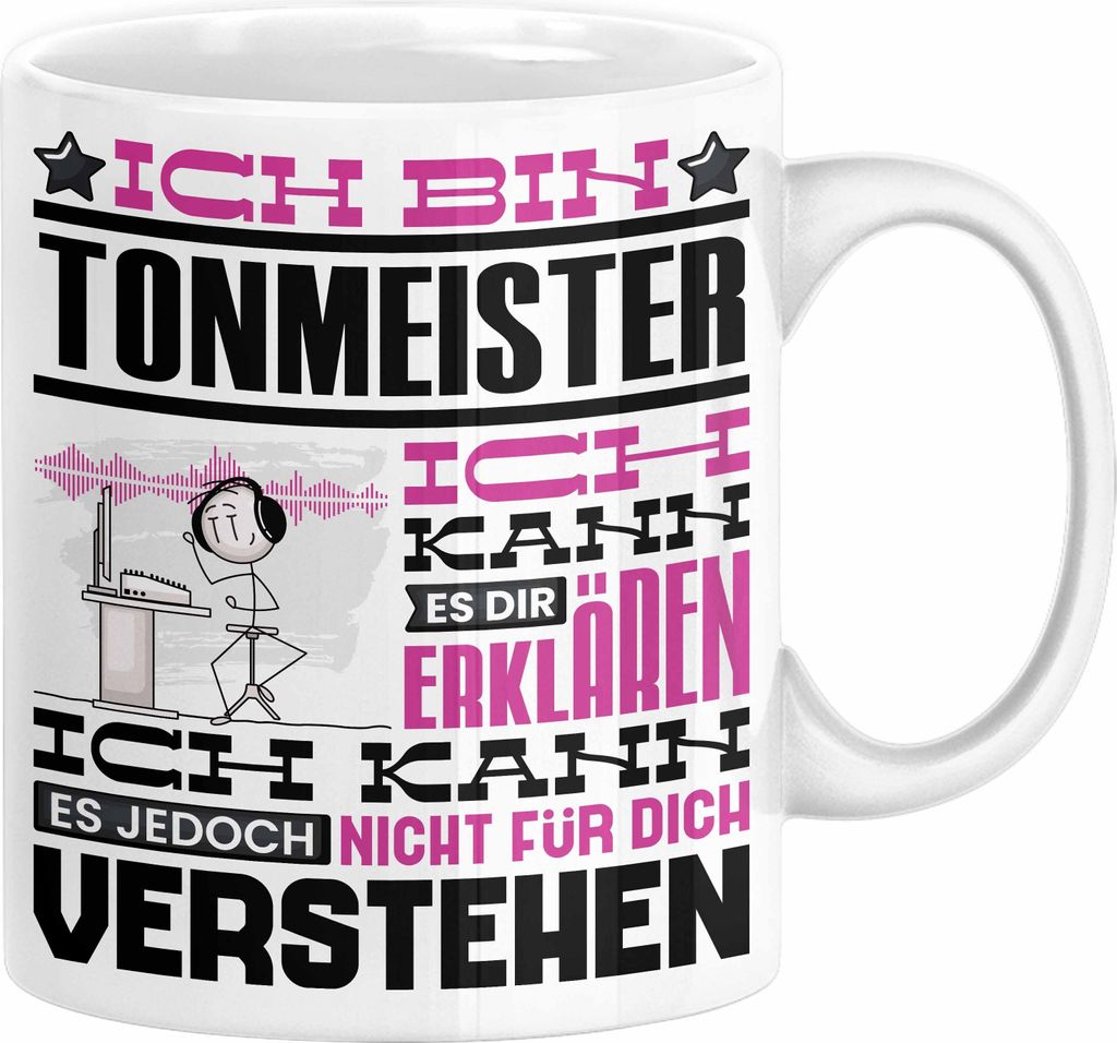 Tonmeister Geschenk Tasse Lustige Geschenkdiee für einen Tonmeister Geburtstag Ich Bin Tonmeister Ich Kann Es Dir Erklären Aber Nicht Für Dich V...