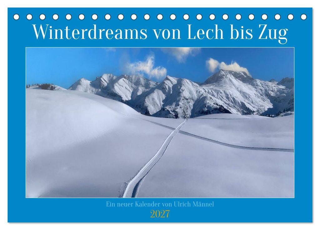 Winterdreams von Lech bis Zug (Tischkalender 2027 DIN A5 quer), CALVENDO Monatskalender