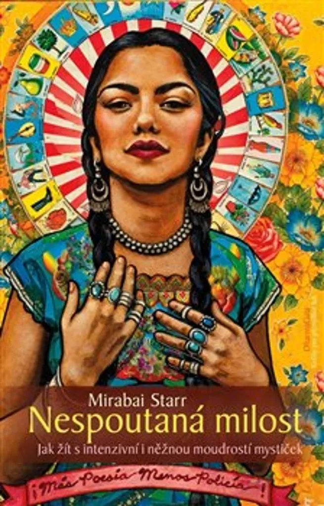 Nespoutaná milost : Mirabai Starr et la sagesse des mystiques féminines