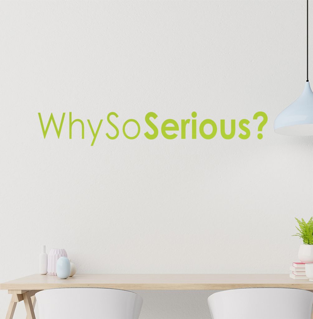 why so serious Wandtattoo in 6 Größen - Wandaufkleber Wall Sticker - Dekoration, Küche, Wohnzimmer, Schlafzimmer, Badezimmer