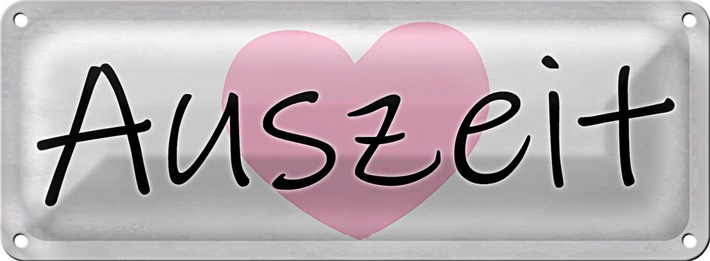 Blechschild Spruch 27x10cm Auszeit Herz Dekoration