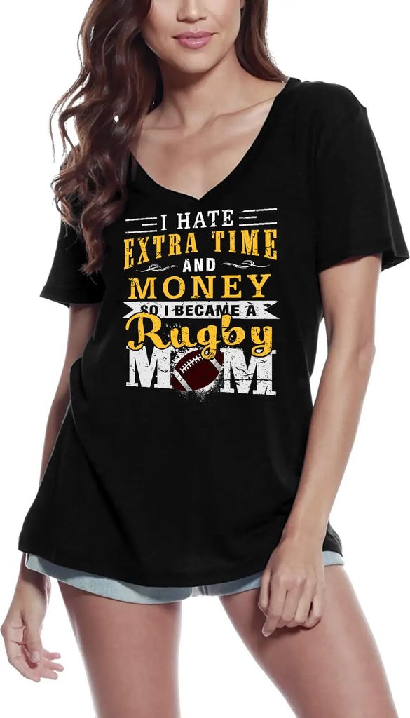 Damen Grafik T-Shirt V-Ausschnitt Ich hasse zusätzliche Zeit und Geld also wurde ich Rugby-Mutter - Sport – I Hate Extra Time And Money So I Became
