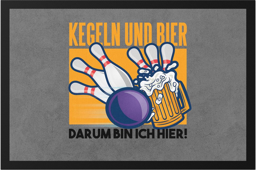 Kegeln Und Bier Darum Bin Ich Hier Fussmatte Kegelbahn Kegel Spiel Sport Pins Kegelball Freizeit Hobbie Strike