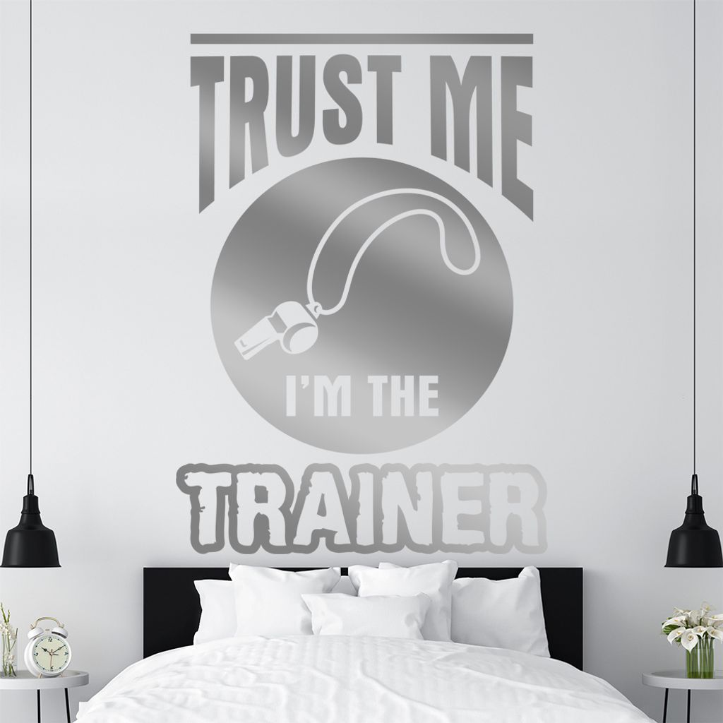 Trust me im the trainer Wandtattoo Wandaufkleber Wall Sticker - Dekoration, Küche, Wohnzimmer, Schlafzimmer, Badezimmer