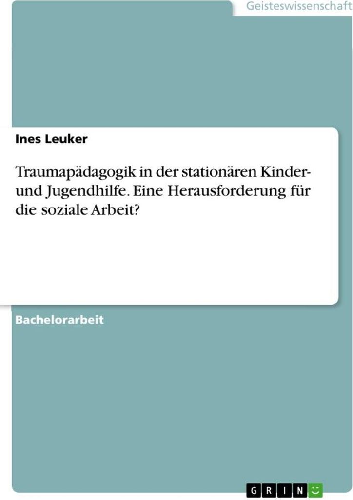 Traumapädagogik in der stationären Kinder- und Jugendhilfe. Eine Herausforderung für die soziale Arbeit?