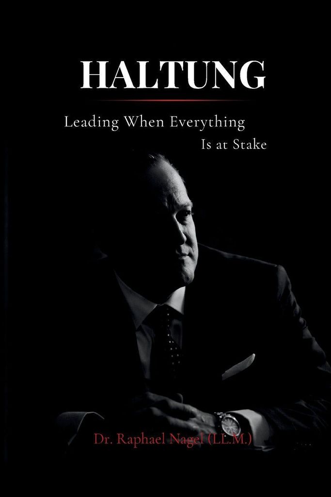HALTUNG - Leading When Everything Is at Stake