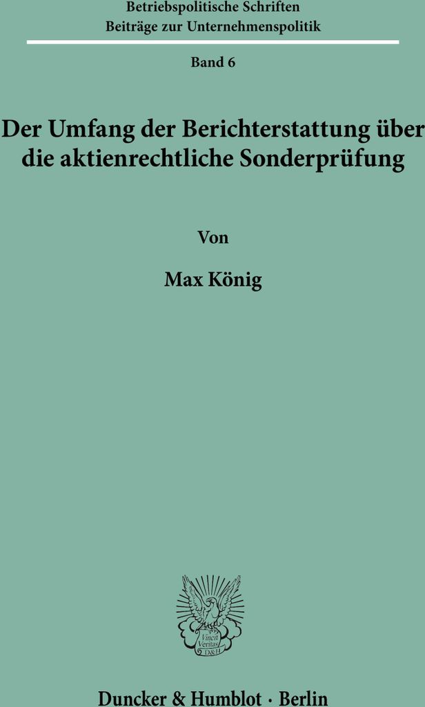 Der Umfang der Berichterstattung über die aktienrechtliche Sonderprüfung.