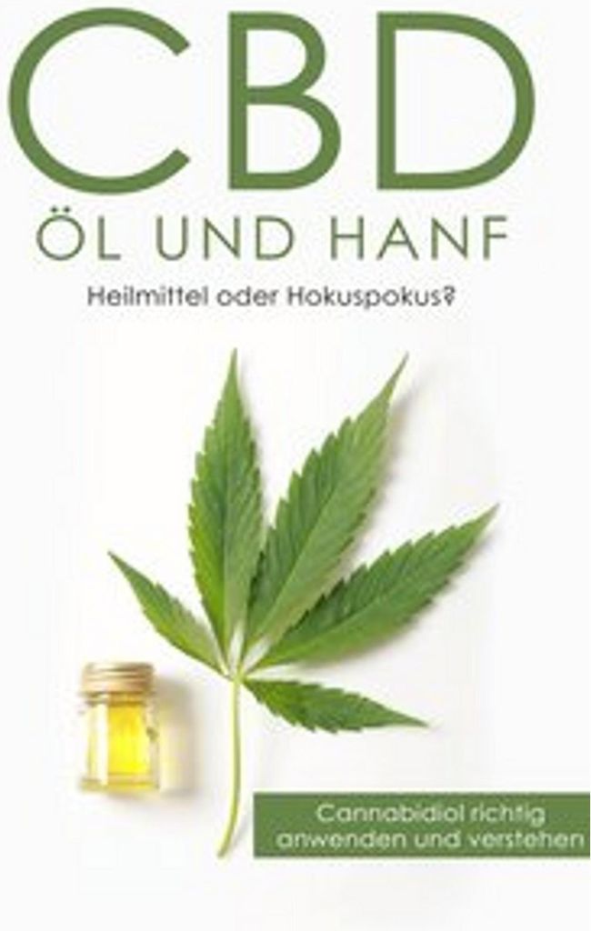 CBD Öl und Hanf: Heilmittel oder Hokuspokus?