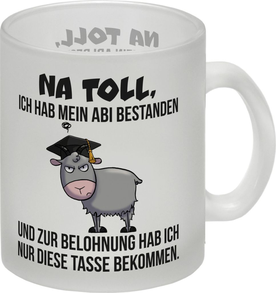 Zickige Ziege Abitur Glas Tasse mit Spruch Abi bestanden