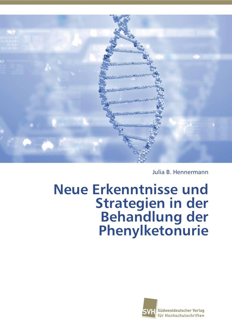Neue Erkenntnisse und Strategien in der Behandlung der Phenylketonurie