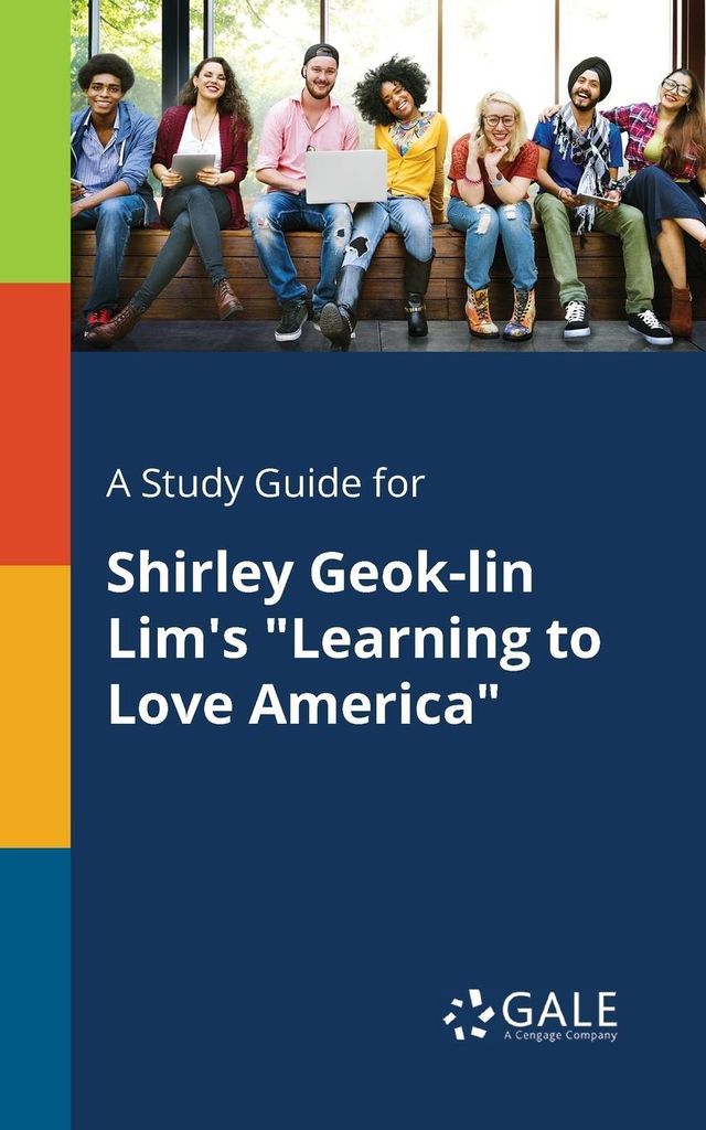 A Study Guide for Shirley Geok-lin Lim's "Learning to Love America"