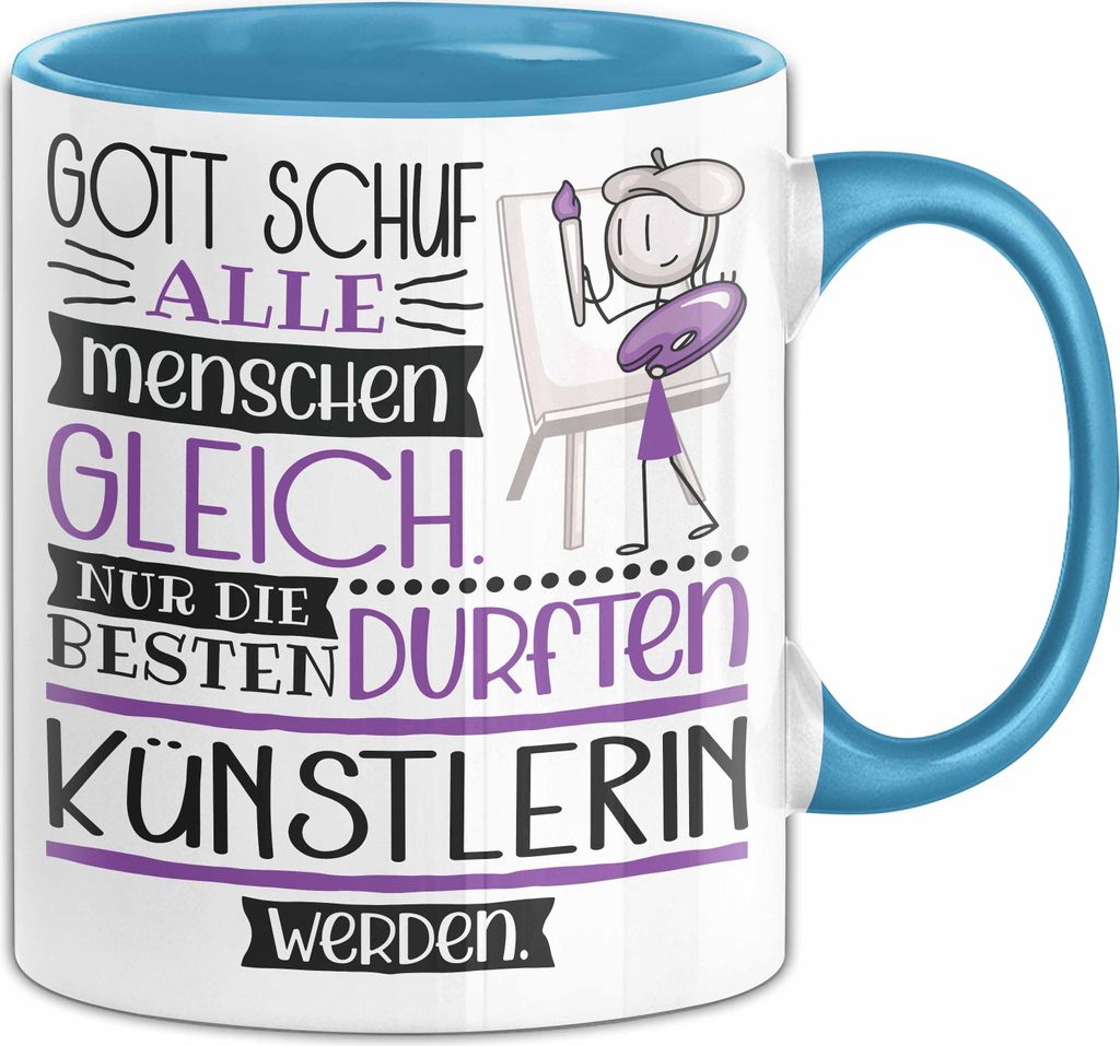 Künstlerin Geschenk Becher Tasse Gott Schuf Alle Menschen Gleich Nur Die Besten Durfeten Künstlerin Werden Geschenkidee Lustig (Blau)