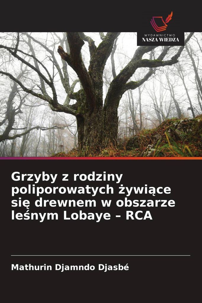 Grzyby z rodziny poliporowatych ¿ywi¿ce si¿ drewnem w obszarze le¿nym Lobaye - RCA