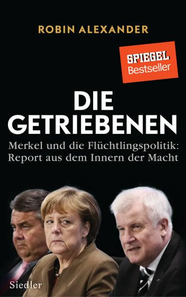Die Getriebenen livre politique de Robin Alexander sur la crise migratoire