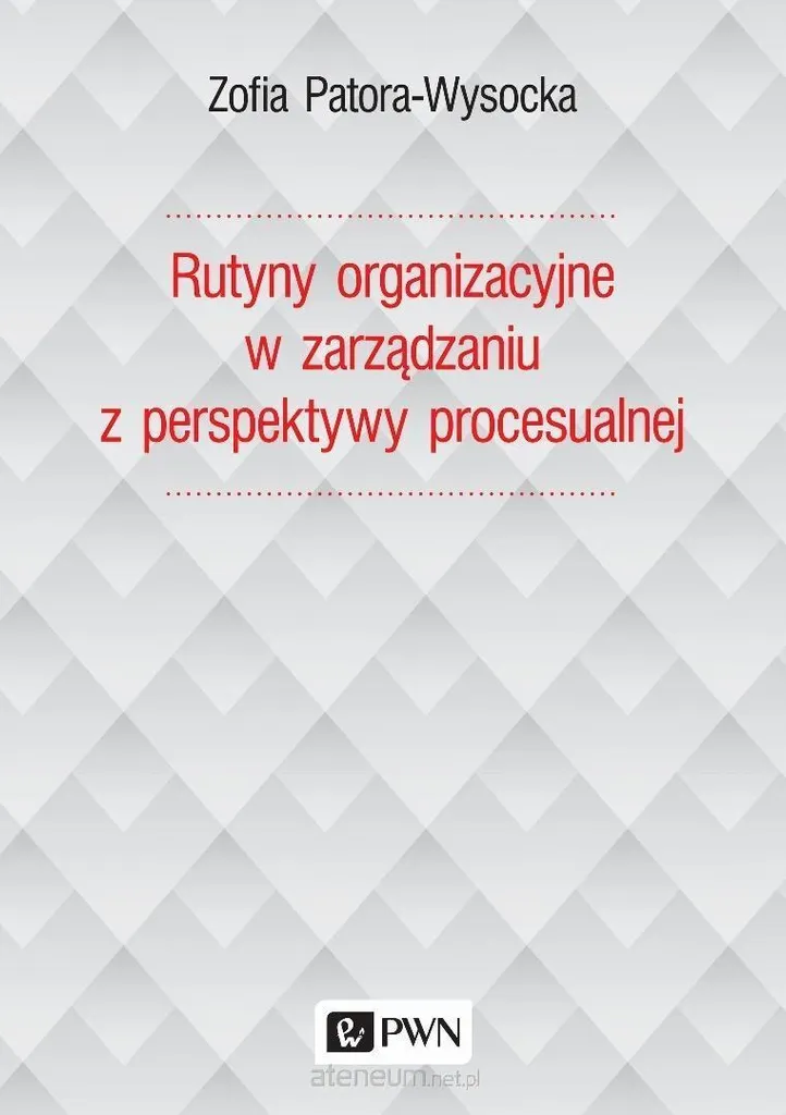 Zofia Patora-Wysocka Routine Organizzative Management Polacco PDF/Cartaceo