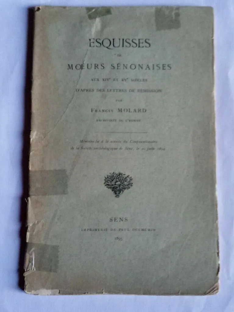 Livre Histoire Sens : Esquisses de Moeurs Sénonaises XIVe-XVe Siècle