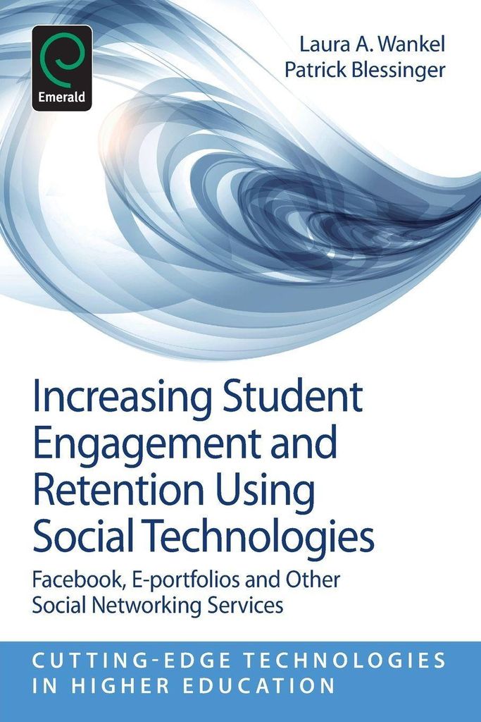Increasing Student Engagement and Retention Using Social Technologies: Facebook, E-portfolios and Other Social Networking Services