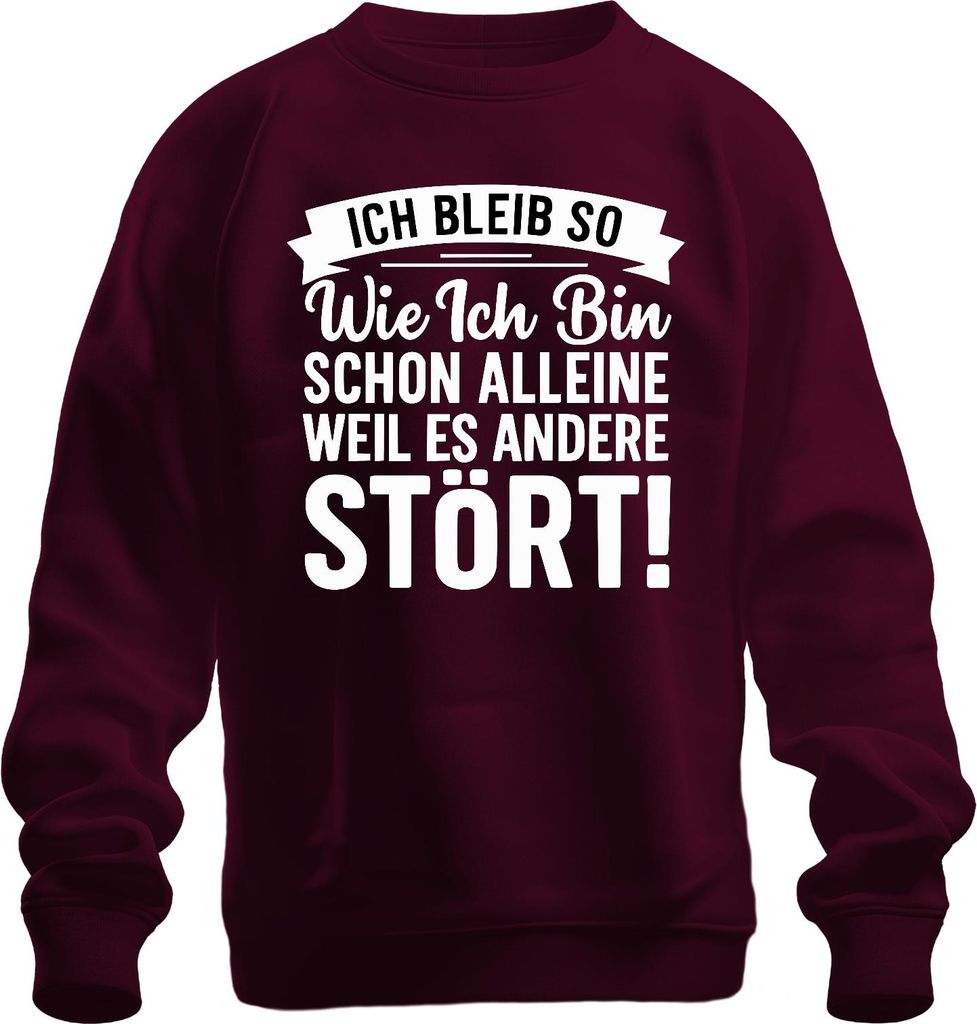 Ich bleib wie ich bin weil es andere stört frech sarkastisch Uni Sweatshirt Pullover, Burgundy, L