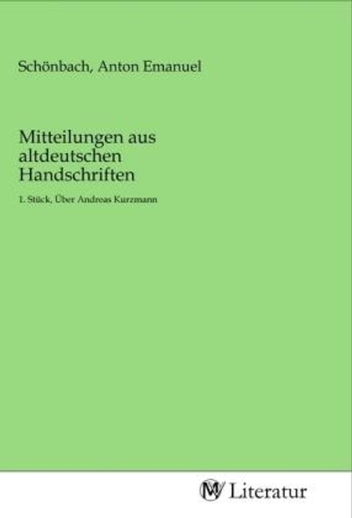 Mitteilungen aus altdeutschen Handschriften