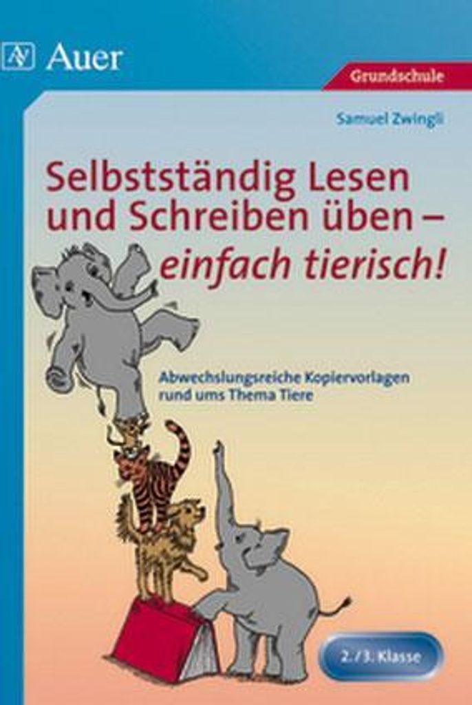 Selbstständig Lesen und Schreiben üben - einfach tierisch!