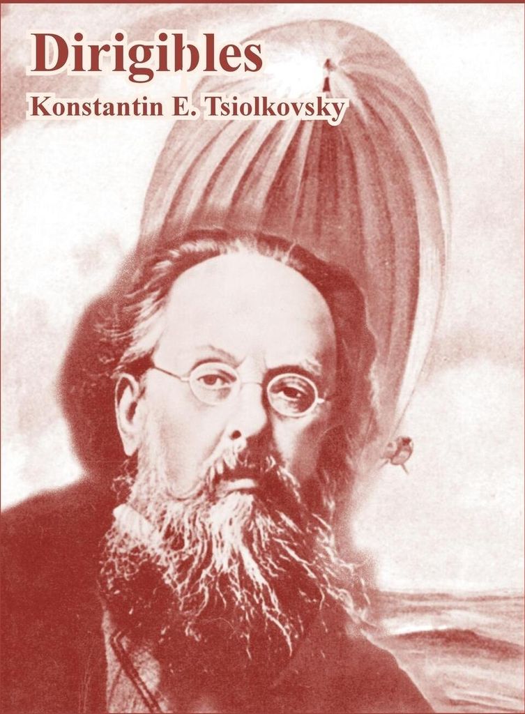 Dirigibles, Tsiolkovsky, Konstantin, E. New ,,