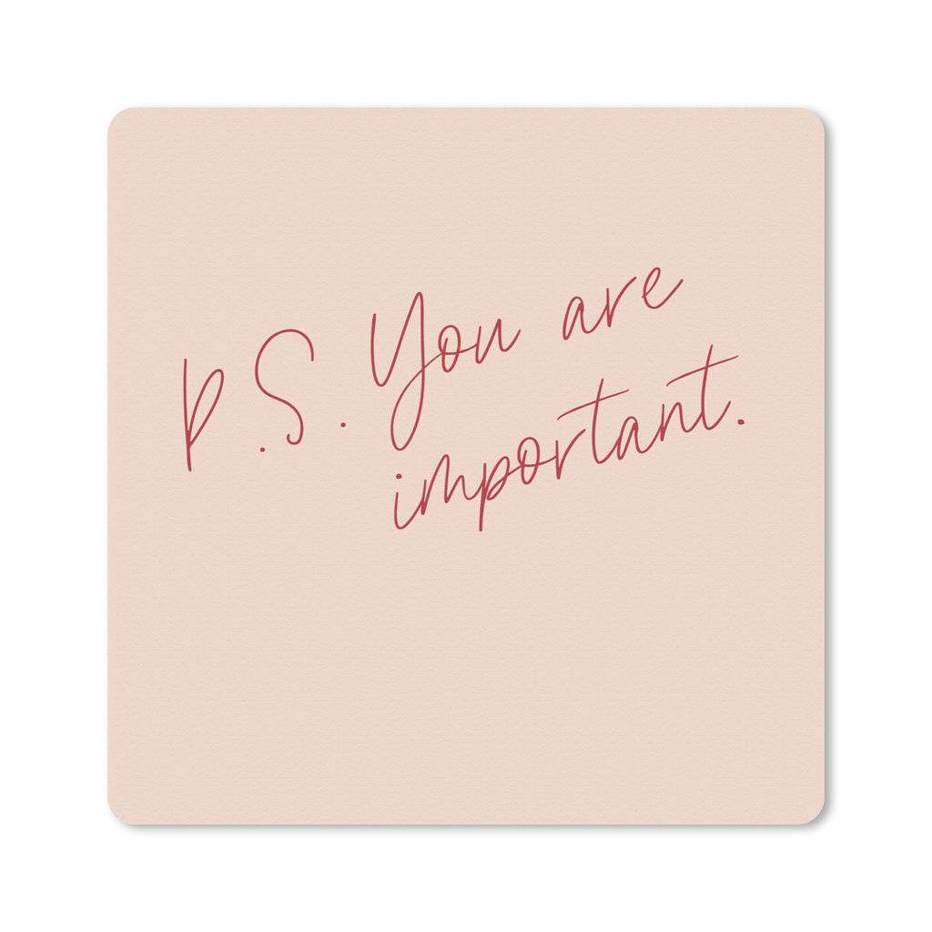 MuchoWow Mauspad Mousepad Text - P.S. Du bist wichtig - Zitate 20x20 cm - Mousepads - Maus Mat - Pad - Mausunterlage - Desk Mat - Bureauartikeln