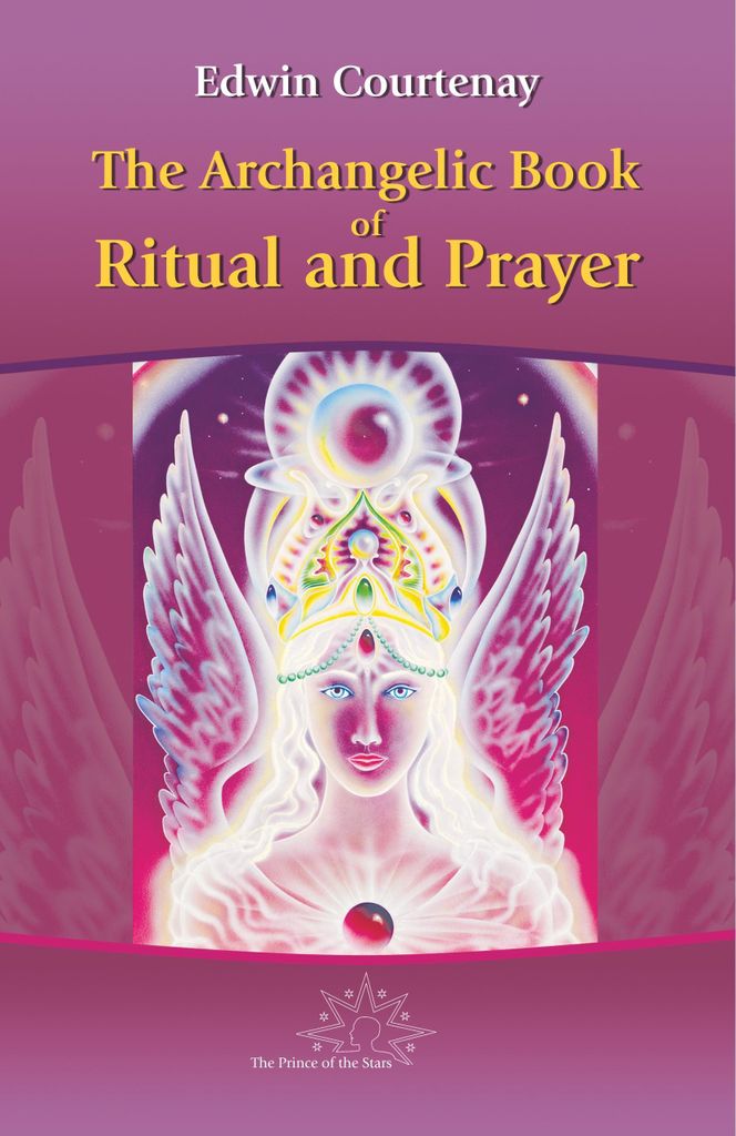 The Archangelic Book of Ritual and Prayer
