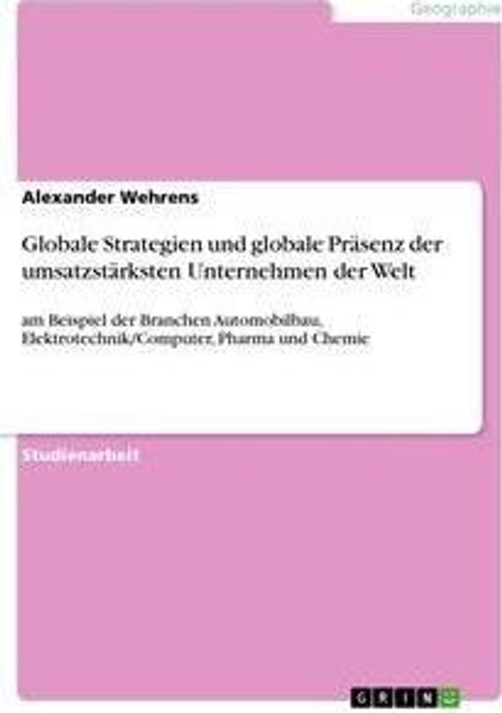 Globale Strategien und globale Präsenz der umsatzstärksten Unternehmen der Welt