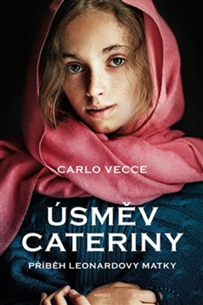 Úsměv Cateriny: příběh Leonardovy matky | Carlo Vecce