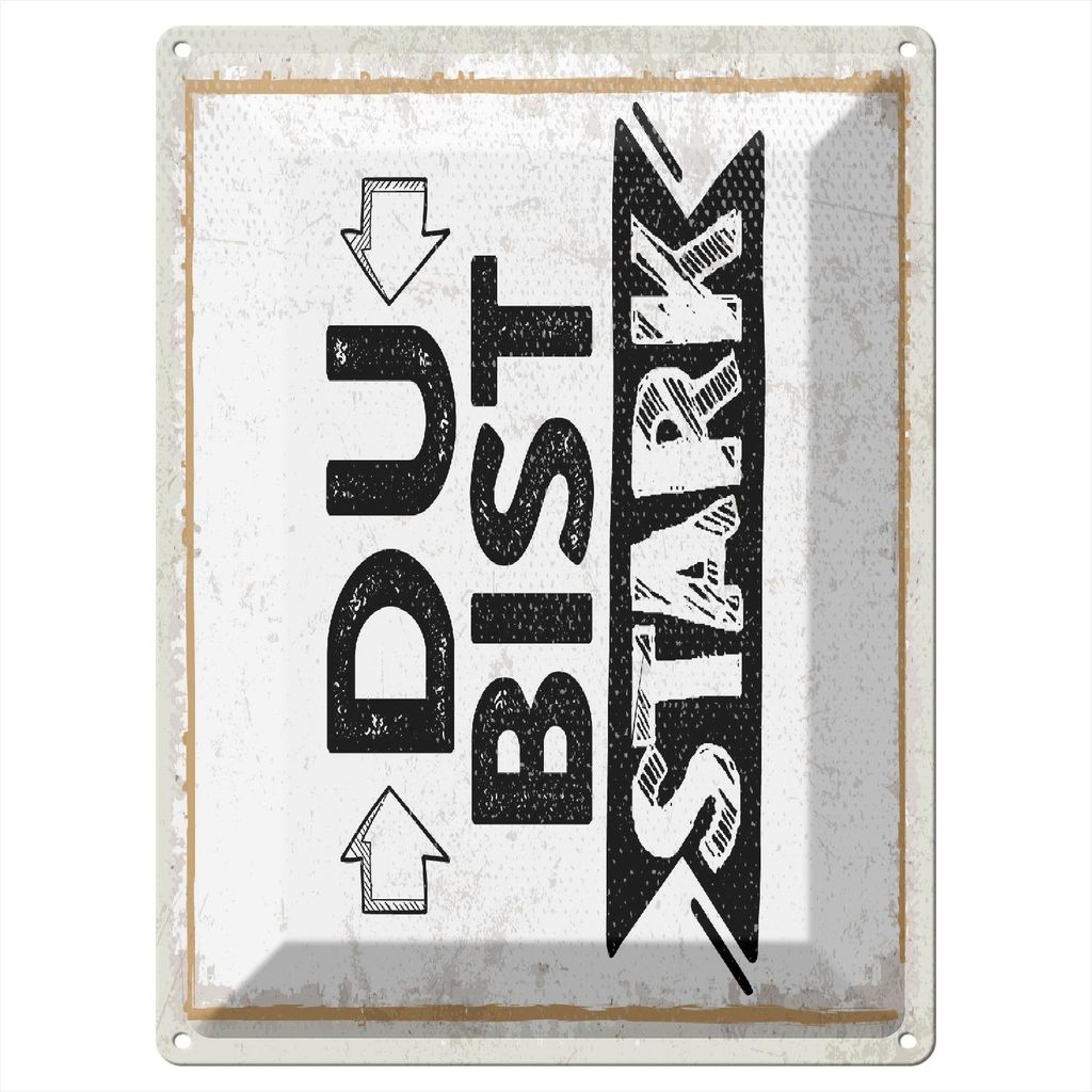 Blechschild Wandbild in : Brillante Farben, Größe 30 x 40 cm Motiv Blechschild Spruch 30x40 cm du bist stark Deko Schild