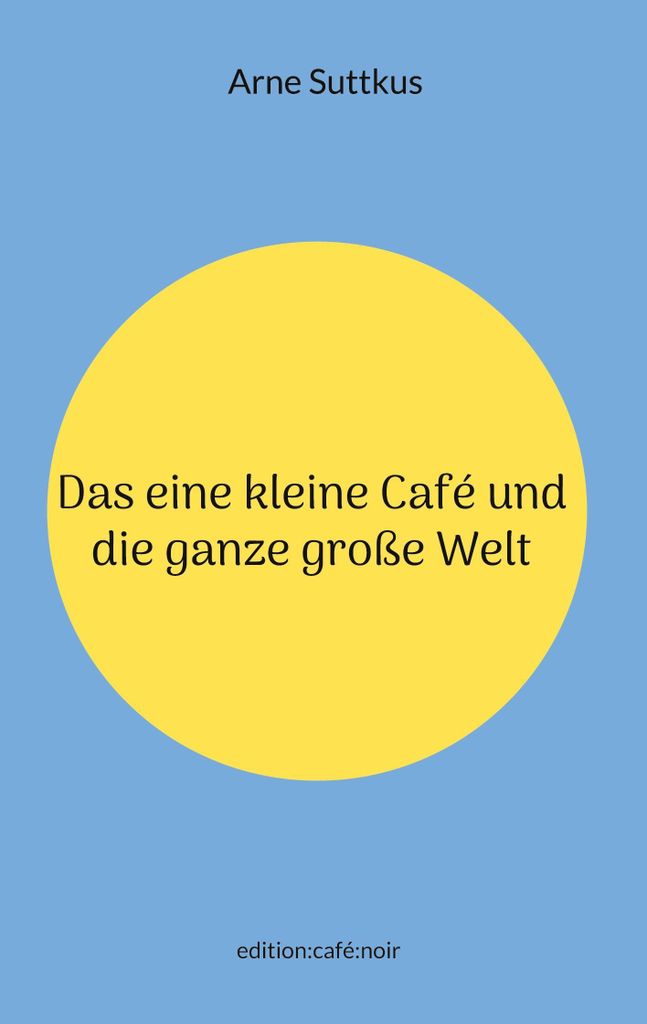 Das eine kleine Café und die ganze große Welt