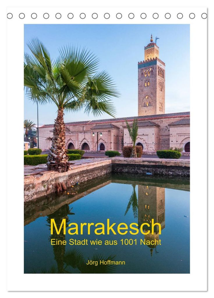 Marrakesch - Eine Stadt wie aus 1001 Nacht (Tischkalender 2027 DIN A5 hoch), CALVENDO Monatskalender