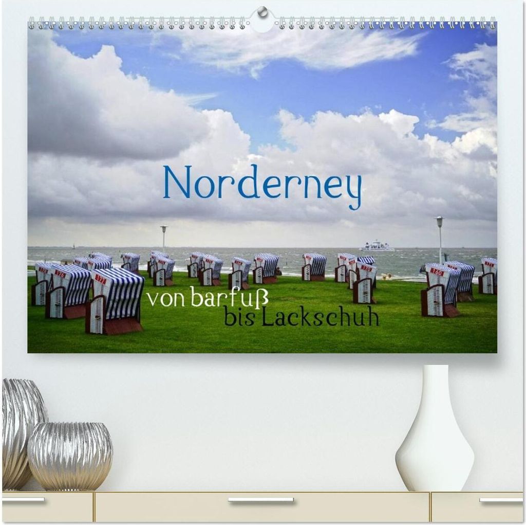 Norderney - von barfuß bis Lackschuh (hochwertiger Premium Wandkalender 2026 DIN A2 quer), Kunstdruck in Hochglanz