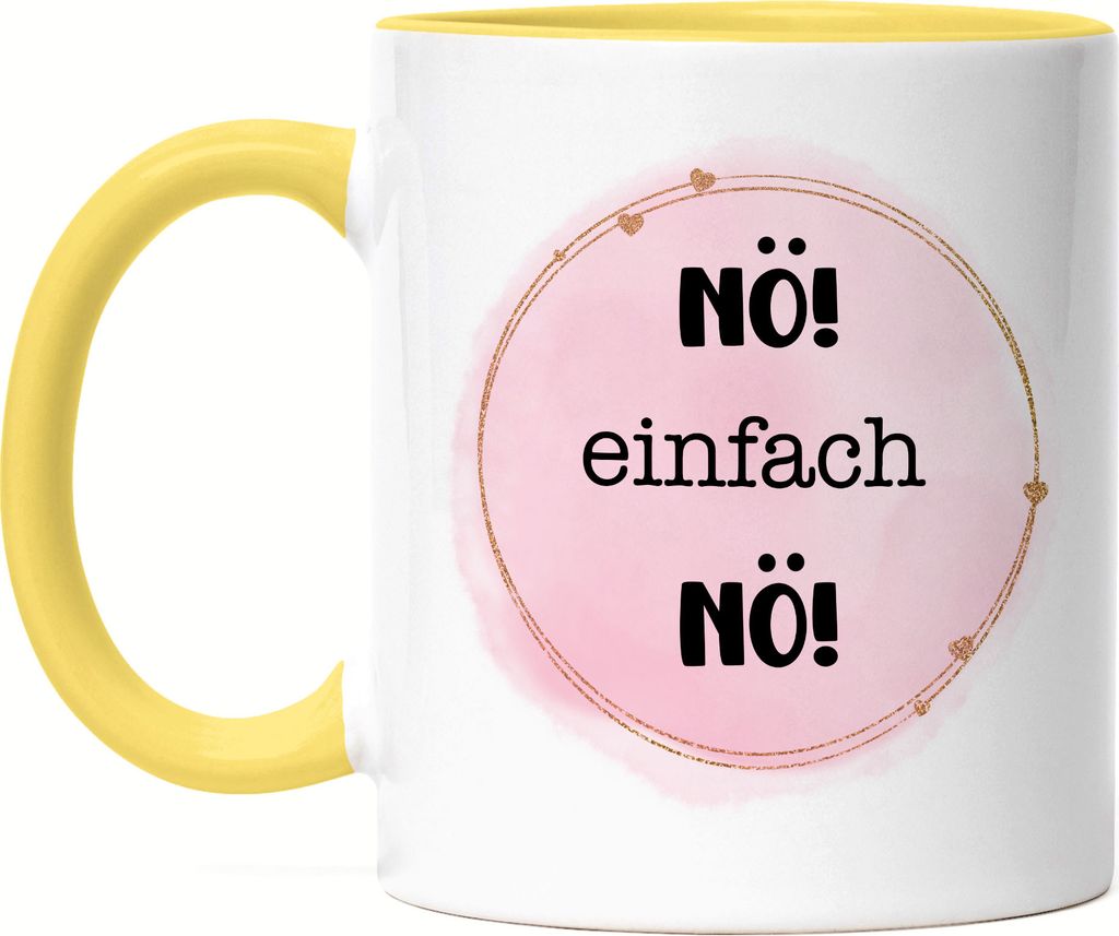 Nö! Einfach Nö! Tasse Gelb Lustig Sarkasmus Büro Mitarbeiterin Kollegin Geschenk Beste Freundin