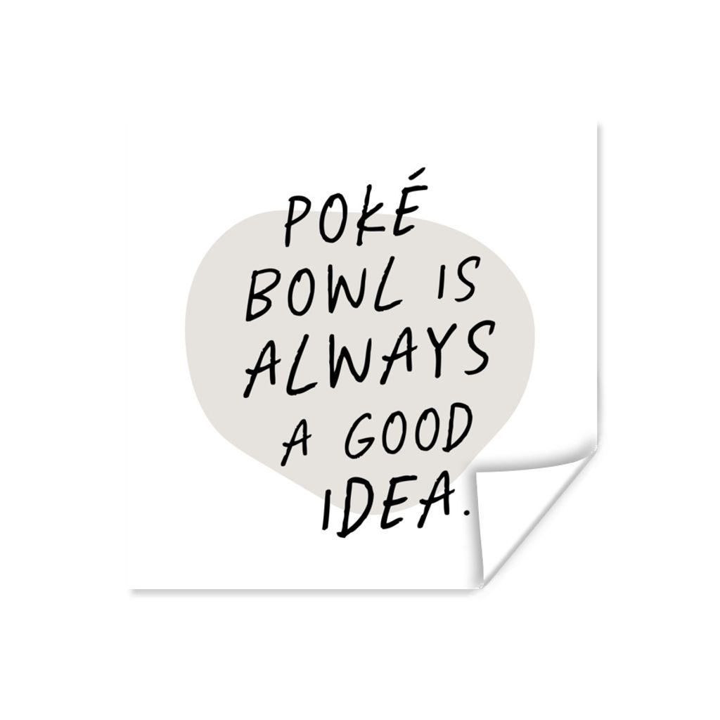 MuchoWow Poster Zitate - Essen - Poké Bowl ist immer eine gute Idee - Sprichwörter 75x75 cm - Wand Dekoration