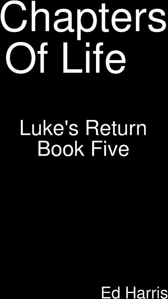 Chapters Of Life Luke's Return Book 5