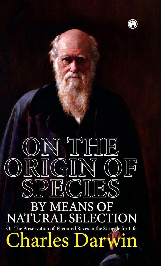 On The Origin Of Species. Or The Preservation Of Favoured Races In The Struggle For Life.