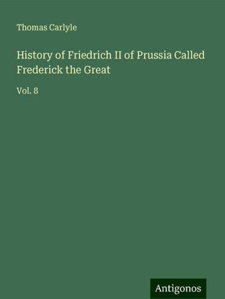 Geschichte von Friedrich II. von Preußen, genannt Friedrich der Große