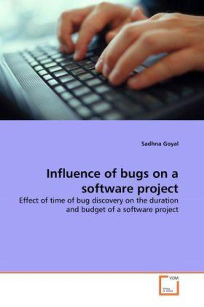 Goyal, S: Influence of bugs on a software project