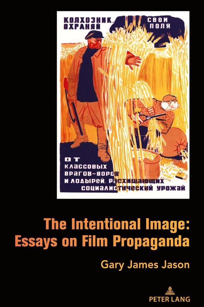 The Intentional Image: Essays on Film Propaganda