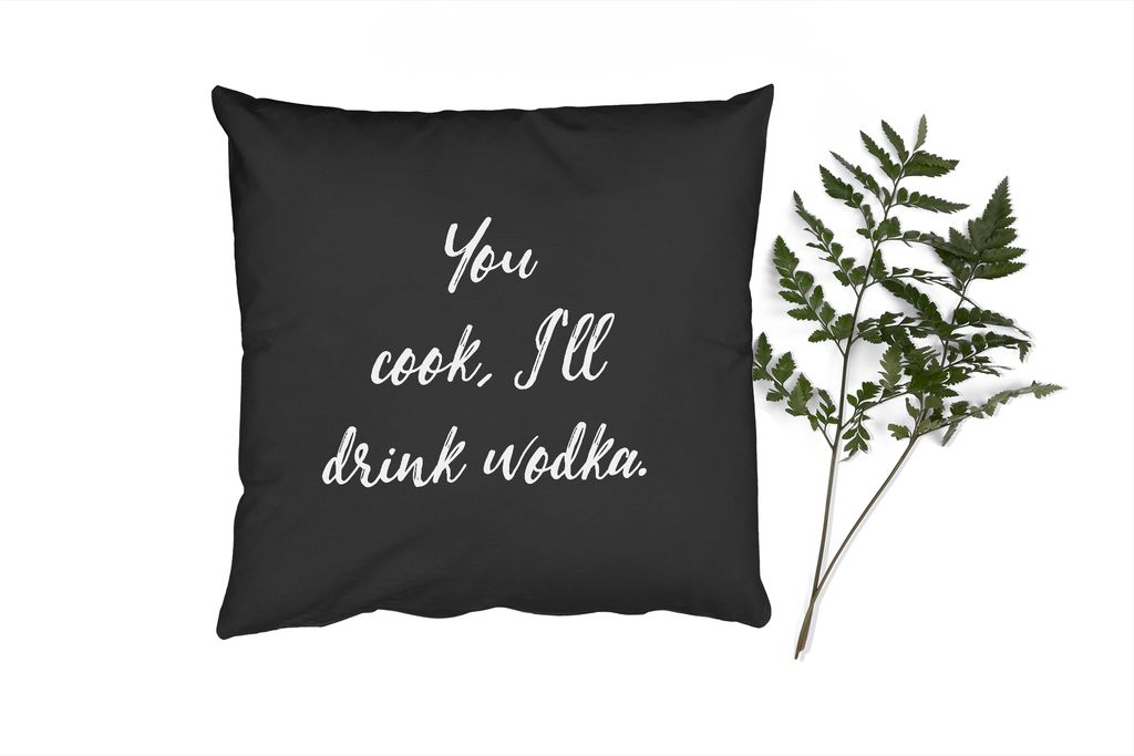 MuchoWow Zierkissen Sofakissen Wohnzimmer Dekokissen 40x40 cm Zitate - Trinken - Sprichwörter - Du kochst, ich trinke Wodka - Alkohol - Foto Kis...