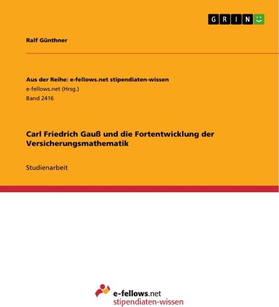 Carl Friedrich Gauß und die Fortentwicklung der Versicherungsmathematik