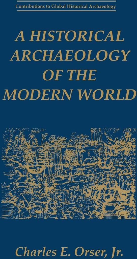 A Historical Archaeology of the Modern World