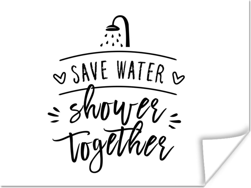 MuchoWow Poster Sprichwörter - Zitate - Wasser sparen beim gemeinsamen Duschen - Duschkopf - Wasser 120x90 cm - Wandbild