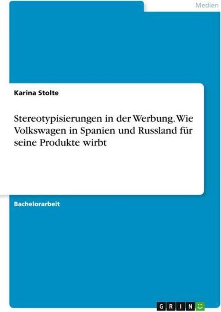 Stereotypisierungen in der Werbung. Wie Volkswagen in Spanien und Russland für seine Produkte wirbt